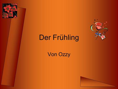 Der Frühling Von Ozzy.