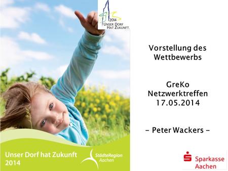Vorstellung des Wettbewerbs GreKo Netzwerktreffen 17.05.2014 - Peter Wackers -