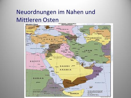 Neuordnungen im Nahen und Mittleren Osten