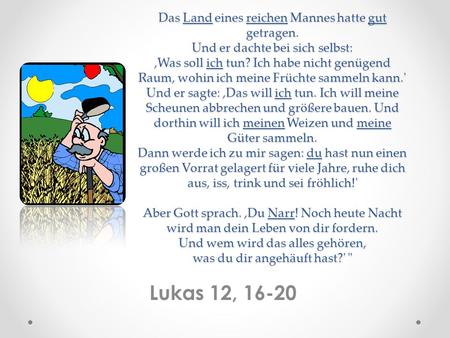 Das Land eines reichen Mannes hatte gut getragen