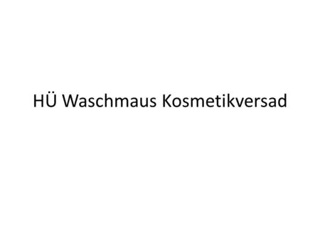 HÜ Waschmaus Kosmetikversad