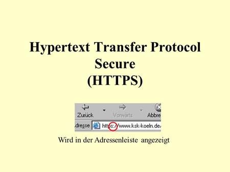 Hypertext Transfer Protocol Secure (HTTPS) Wird in der Adressenleiste angezeigt.