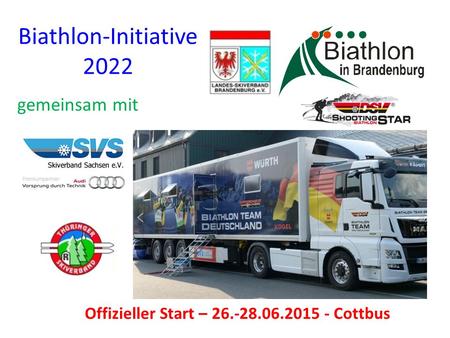 Biathlon-Initiative 2022 gemeinsam mit Offizieller Start – 26.-28.06.2015 - Cottbus.
