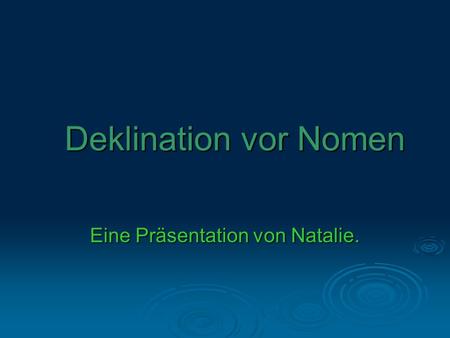 Eine Präsentation von Natalie.