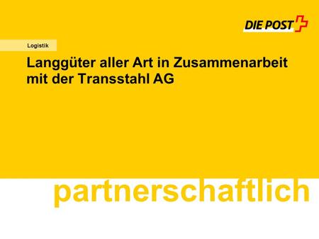 Langgüter aller Art in Zusammenarbeit mit der Transstahl AG partnerschaftlich Logistik.