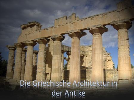 Die Griechische Architektur in der Antike