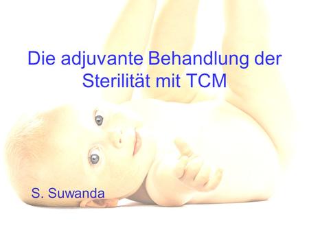 Die adjuvante Behandlung der Sterilität mit TCM
