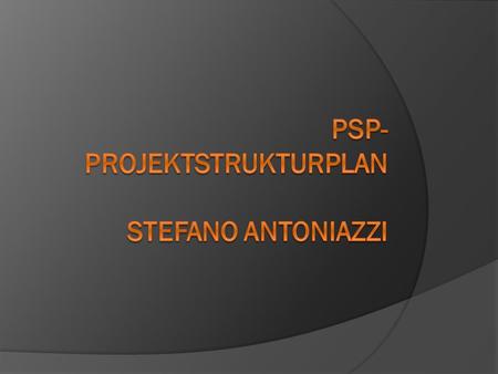 PSP-Projektstrukturplan Stefano Antoniazzi