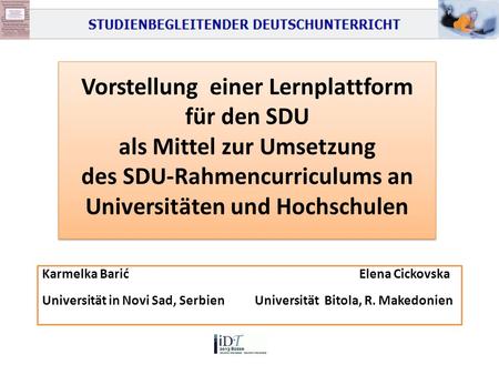Vorstellung einer Lernplattform für den SDU als Mittel zur Umsetzung des SDU-Rahmencurriculums an Universitäten und Hochschulen Karmelka Barić.