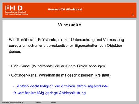 Windkanäle Windkanäle sind Prüfstände, die zur Untersuchung und Vermessung aerodynamischer und aeroakustischer Eigenschaften von Objekten dienen. Eiffel-Kanal.