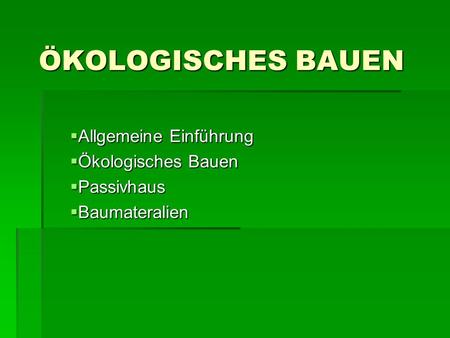 Allgemeine Einführung Ökologisches Bauen Passivhaus Baumateralien