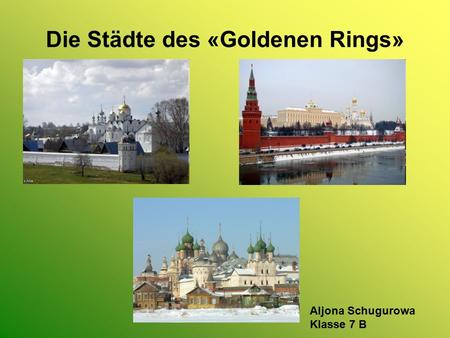 Die Städte des «Goldenen Rings»