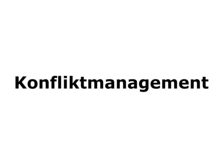 Konfliktmanagement.