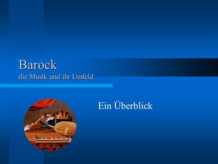 Barock die Musik und ihr Umfeld