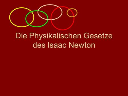 Die Physikalischen Gesetze des Isaac Newton
