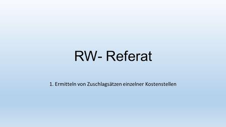 1. Ermitteln von Zuschlagsätzen einzelner Kostenstellen