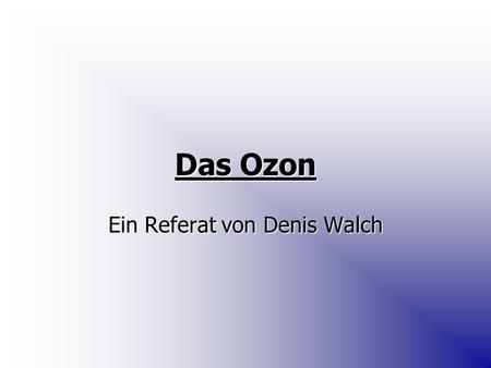 Ein Referat von Denis Walch