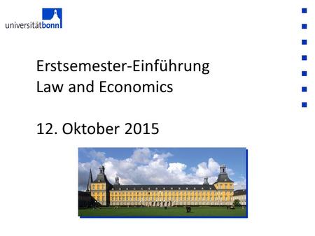 Erstsemester-Einführung  Law and Economics Oktober 2015