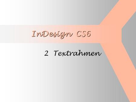 InDesign CS6 2 Textrahmen.