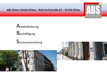 ABS Robur GmbH Zittau – Bahnhofsstraße 25 – Zittau