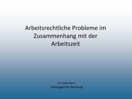 Arbeitsrechtliche Probleme im Zusammenhang mit der Arbeitszeit