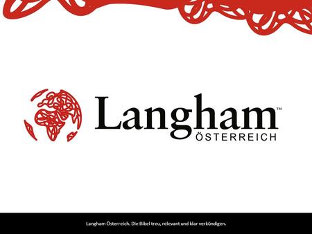 Was ist Langham? Teil einer weltweiten Bewegung aus England