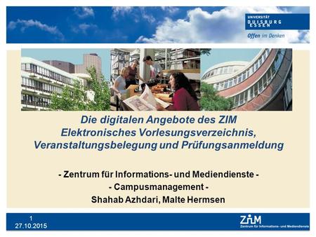 Die digitalen Angebote des ZIM Elektronisches Vorlesungsverzeichnis, Veranstaltungsbelegung und Prüfungsanmeldung - Zentrum für Informations- und Mediendienste.