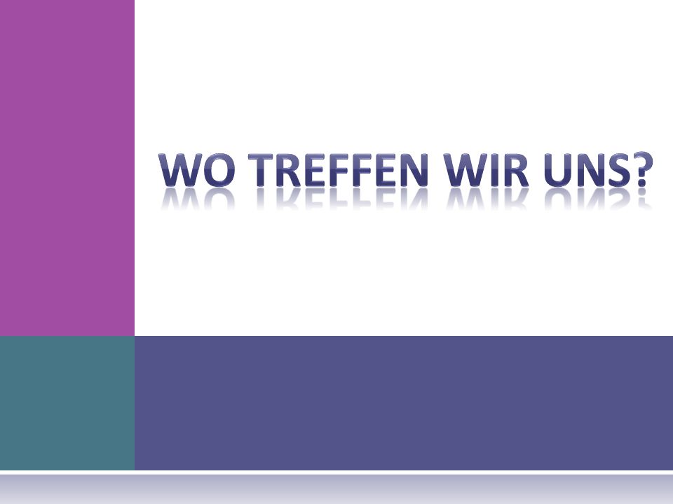 Wo Treffen Wir Uns Ppt Video Online Herunterladen
