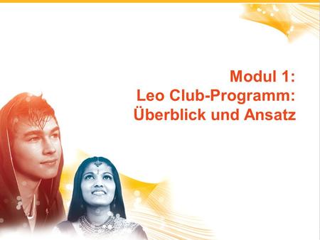Modul 1: Leo Club-Programm: Überblick und Ansatz