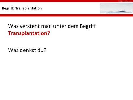 Begriff: Transplantation
