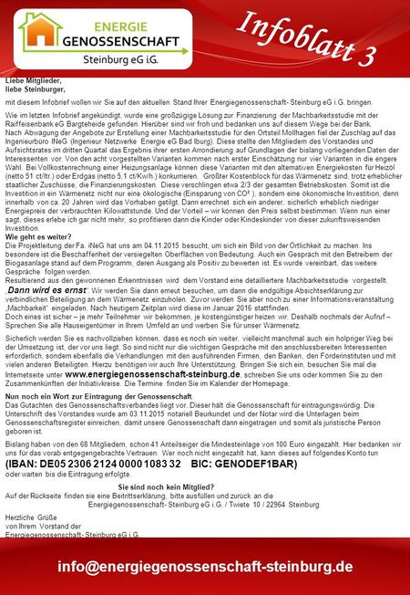 Liebe Mitglieder, liebe Steinburger, mit diesem Infobrief wollen wir Sie auf den aktuellen Stand Ihrer Energiegenossenschaft- Steinburg eG i.G. bringen.