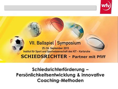 Schiedsrichterförderung – Persönlichkeitsentwicklung & innovative Coaching-Methoden.