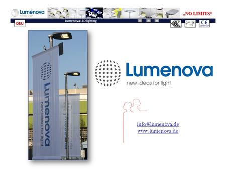 „NO LIMITS“ Lumenova LED lighting DEU info@lumenova.de www.lumenova.de.