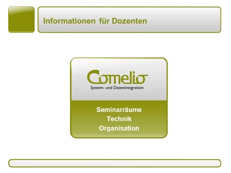 Informationen für Dozenten Seminarräume Technik Organisation.