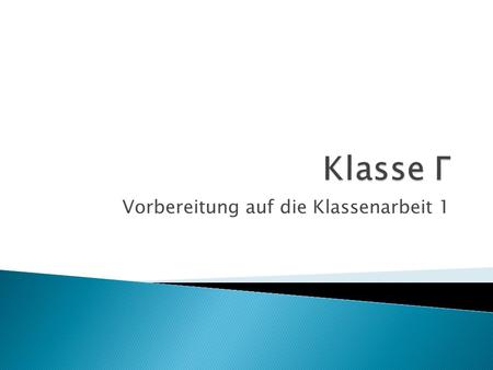 Vorbereitung auf die Klassenarbeit 1