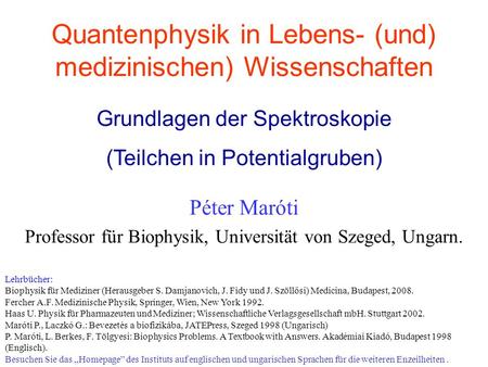 Quantenphysik in Lebens- (und) medizinischen) Wissenschaften