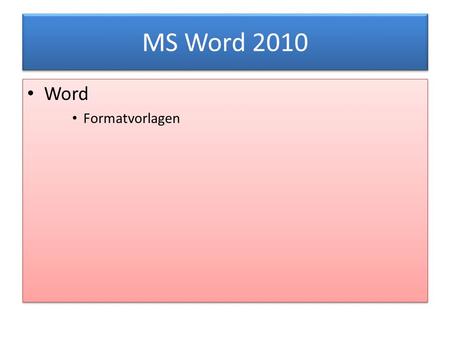 MS Word 2010 Word Formatvorlagen Word Formatvorlagen.
