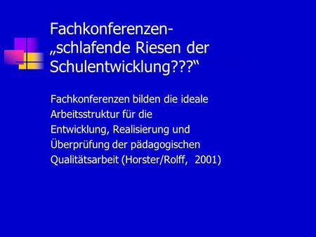 Fachkonferenzen- „schlafende Riesen der Schulentwicklung???“