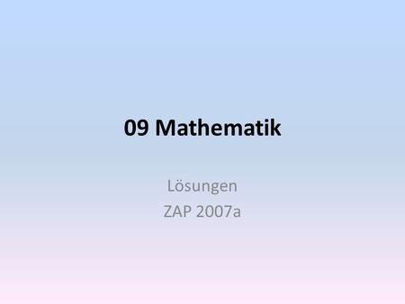 09 Mathematik Lösungen ZAP 2007a.