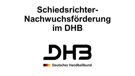 Schiedsrichter- Nachwuchsförderung im DHB