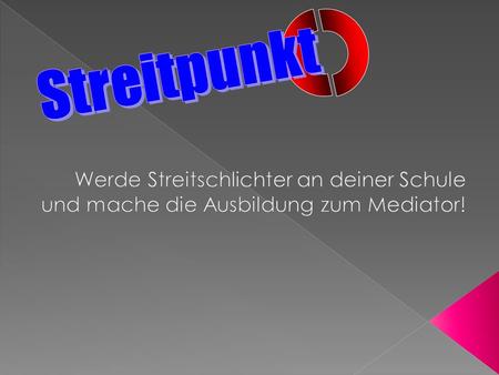  Die Mediation ist ein strukturiertes Verfahren zur Konfliktlösung  Du als ausgebildeter Mediator hast die Aufgabe eines neutralen Dritten, der das.