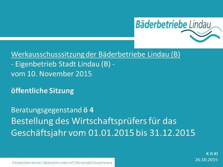 Strom | Wasser | Gas | Wärme | Bäder | Kommunikation | Stadtbus Werkausschusssitzung der Bäderbetriebe Lindau (B) - Eigenbetrieb Stadt Lindau (B) - vom.
