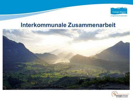Interkommunale Zusammenarbeit. Energie-Region Obwalden Ruedi Windlin-Reinbold Einwohnergemeinderat Kerns Leiter Arbeitsgruppe Energiestadt Obwaldner Gemeinden.