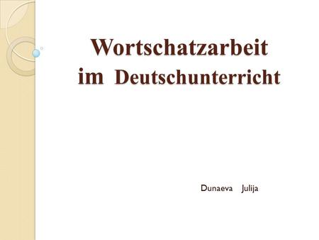 Wortschatzarbeit im Deutschunterricht