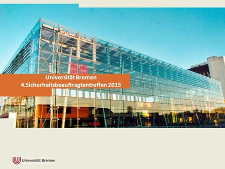 Universität Bremen 4.Sicherheitsbeauftragtentreffen 2015.