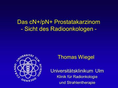 Das cN+/pN+ Prostatakarzinom - Sicht des Radioonkologen -