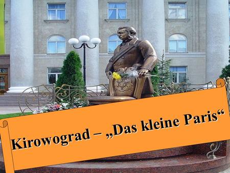 Kirowograd – „Das kleine Paris“