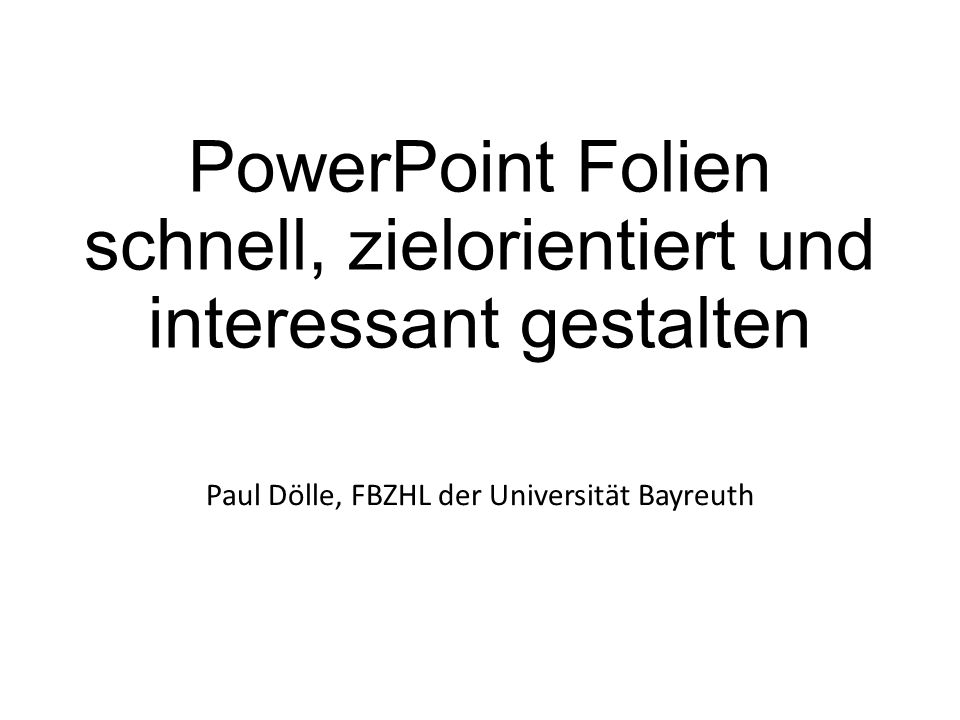 Powerpoint Folien Schnell Zielorientiert Und Interessant Gestalten Ppt Video Online Herunterladen