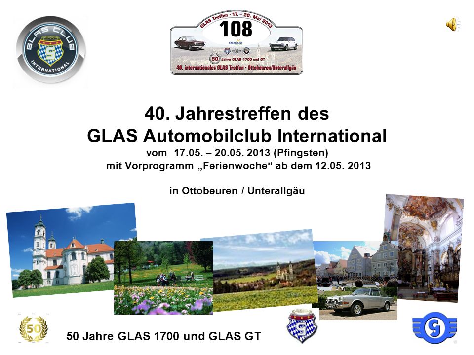 40. Jahrestreffen des GLAS Automobilclub International vom – (Pfingsten)  mit Vorprogramm „Ferienwoche“ ab dem in Ottobeuren. - ppt herunterladen