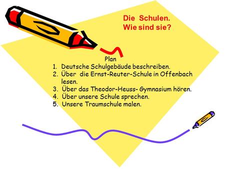 Die Schulen. Wie sind sie? Deutsche Schulgebäude beschreiben.